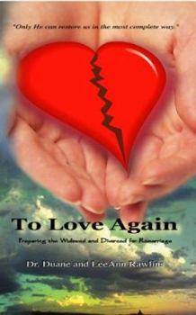 Paperback To Love Again: Preparing the Widowed and Divorced for Remarriage Book