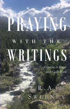 Praying with the Writings: Growing in Prayer with God's Word (Praying with the Bible)