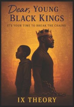 Dear, Young Black Kings: It's Your Time to Break the Chain