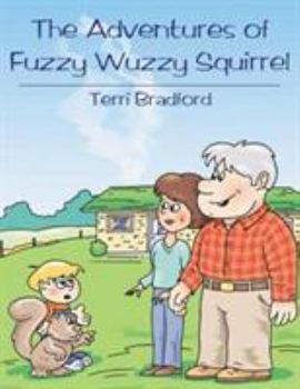 Paperback The Adventures of Fuzzy Wuzzy Squirrel Book
