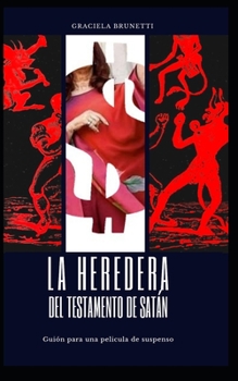 Paperback La Heredera del Testamento de Satán: Guion para una película de suspenso [Spanish] Book