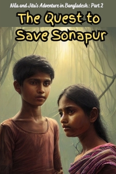 Paperback The Quest to Save Shonapur": "Adventure of Nila and Jitu" Book