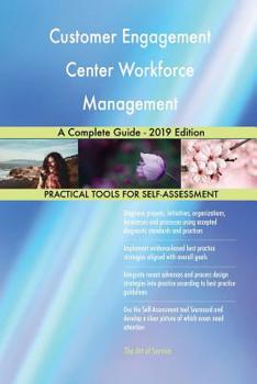 Paperback Customer Engagement Center Workforce Management A Complete Guide - 2019 Edition Book