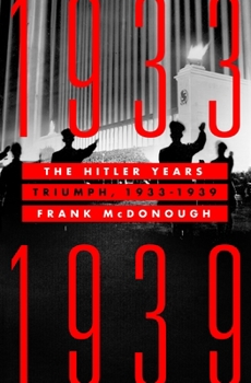 Hardcover The Hitler Years: Triumph, 1933-1939 Book