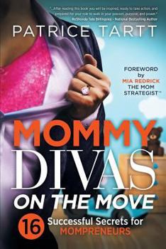 Paperback Mommy Divas on the Move: 16 Successful Secrets for Mompreneurs Book