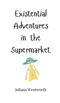 Hardcover Existential Adventures in the Supermarket Book