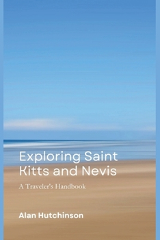 Paperback Exploring Saint Kitts and Nevis: A Traveler's Handbook Book