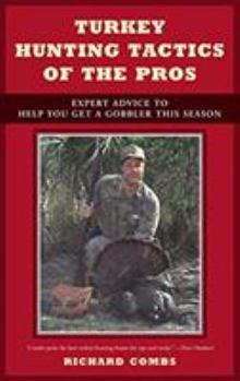 Paperback Turkey Hunting Tactics of the Pros: Expert Advice to Help You Get a Gobbler This Season Book