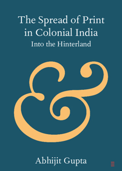 Paperback The Spread of Print in Colonial India Book