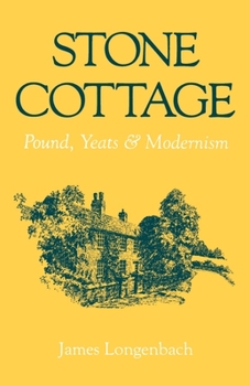 Paperback Stone Cottage: Pound, Yeats, and Modernism Book