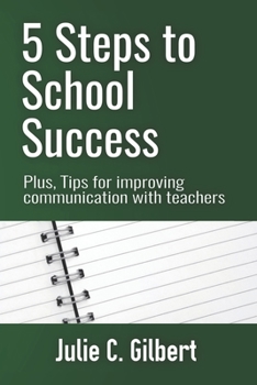 Paperback 5 Steps to School Success: Plus, Tips for Improving Communication with Teachers Book