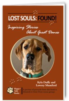 Paperback Lost Souls: FOUND! Inspiring Stories About Great Danes Book