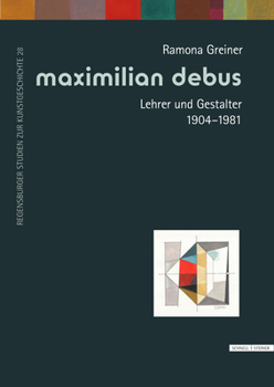 Hardcover Maximilian Debus (1904-1981): Leben Und Werk Eines Universalgestalters [German] Book