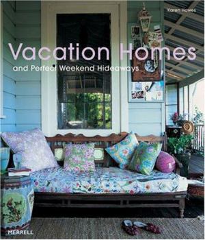 Hardcover Vacation Homes and Perfect Weekend Hideaways Book