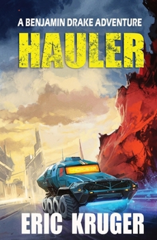 Hauler - Book #1 of the Benjamin Drake Adventure Series
