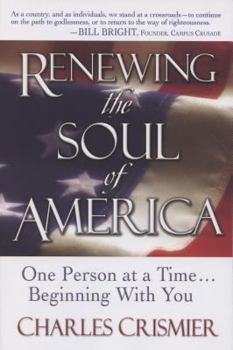 Paperback Renewing the Soul of America: One Person at a Time... Beginning with You Book