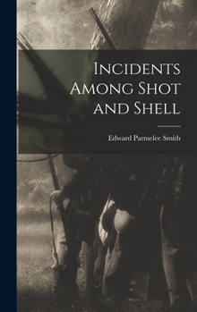 Hardcover Incidents Among Shot and Shell Book