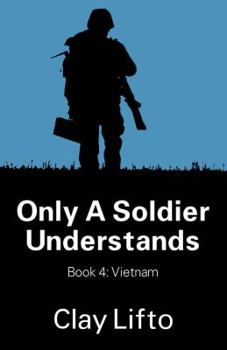 Paperback Only a Soldier Understands - Book 4: Vietnam Book
