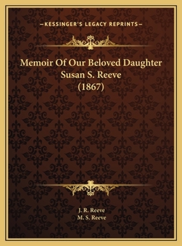 Memoir Of Our Beloved Daughter Susan S. Reeve