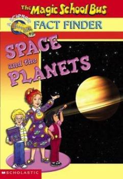 Space and the Planets (The Magic School Bus, Fact Finder) (Magic School Bus, Fact Finder) - Book  of the Magic School Bus, Fact Finder