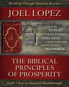 Paperback Biblical Principles of Prosperity: God's 7 Keys to Financial Breakthrough Book