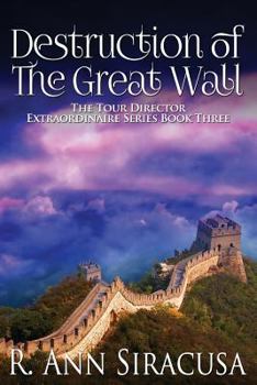 Destruction Of The Great Wall - Book #5 of the Tour Director Extraordinaire