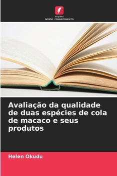 Paperback Avaliação da qualidade de duas espécies de cola de macaco e seus produtos [Portuguese] Book