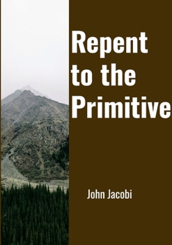 Paperback Repent to the Primitive Book