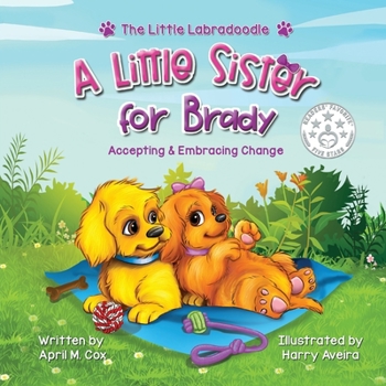 Paperback A Little Sister for Brady: A Story About Accepting & Embracing Change Book