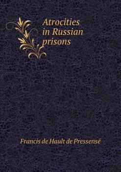Paperback Atrocities in Russian prisons Book