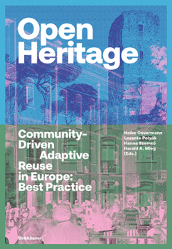 Paperback Open Heritage: Community-Driven Adaptive Reuse in Europe: Best Practice Book