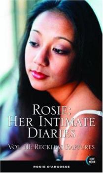 Paperback Rosie: Her Intimate Diaries, Volume 3: Reckless Raptures Book