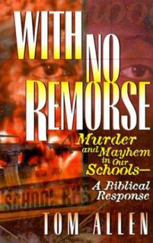 Paperback With No Remorse: Murder and Mayhem in Our Schools-A Biblical Response Book