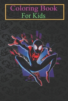 Coloring Book For Kids: Marvel Spider-Man Into the Spider-Verse Miles City Animal Coloring Book: For Kids Aged 3-8 (Fun Activities for Kids)