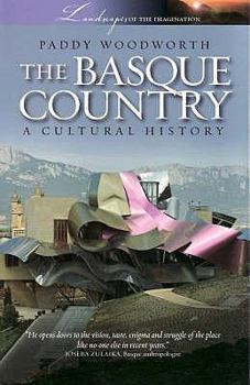 Paperback [The Basque Country: A Cultural History] [By: paddy-woodworth] [January, 2007] Book