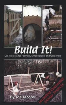 Paperback Build It!: DIY Projects for Farmers, Smallholders and Gardeners Book