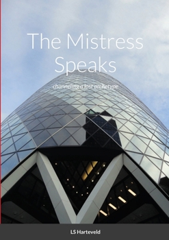 Paperback The Mistress Speaks: channeling a lost archetype Book