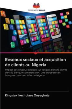 Paperback Réseaux sociaux et acquisition de clients au Nigeria [French] Book