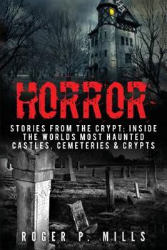 Paperback Horror: Stories from the Crypt: Inside the Worlds Most Haunted Castles, Cemeteries & Crypts Book