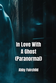 Paperback In Love With A Ghost (Paranormal) Book