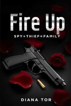 Paperback Fire Up: Spy+Thief=Family Book