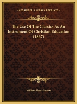 The Use Of The Classics As An Instrument Of Christian Education