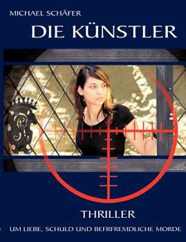 Paperback Die K?nstler: Thriller um Liebe, Schuld und befremdliche Morde [German] Book