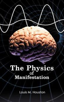 Hardcover The Physics of Manifestation Book