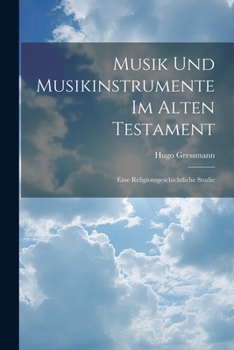 Paperback Musik Und Musikinstrumente Im Alten Testament: Eine Religionsgeschichtliche Studie [German] Book