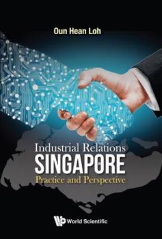 Hardcover Industrial Relations in Singapore: Practice and Perspective Book