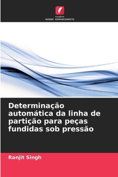 Paperback Determinação automática da linha de partição para peças fundidas sob pressão [Portuguese] Book