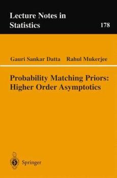 Paperback Probability Matching Priors: Higher Order Asymptotics Book