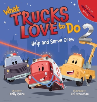 What Trucks Love to Do 2 : Help and Serve Crew