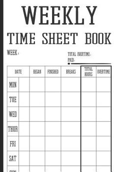 Paperback Weekly Time Sheet Book: Work Hours Log Including Overtime - 104 Weeks (2 Years) - Book